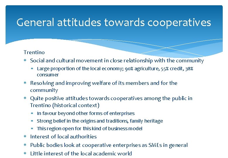 General attitudes towards cooperatives Trentino Social and cultural movement in close relationship with the