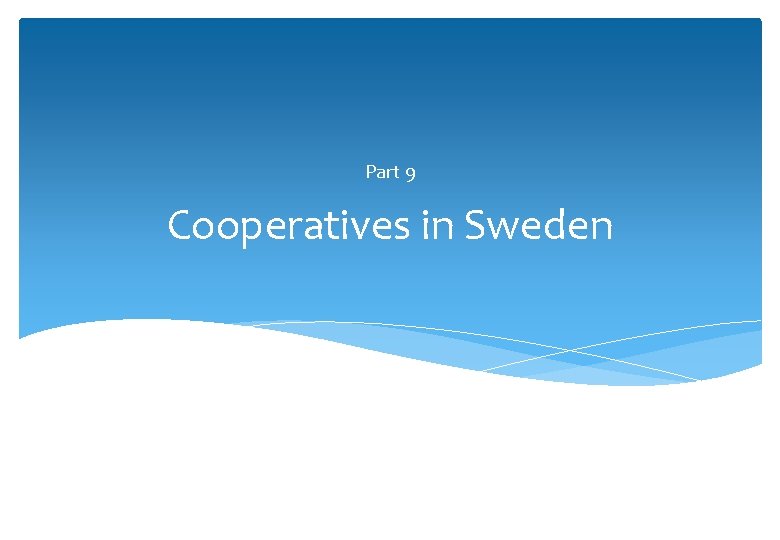 Part 9 Cooperatives in Sweden 