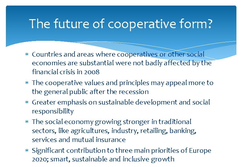 The future of cooperative form? Countries and areas where cooperatives or other social economies