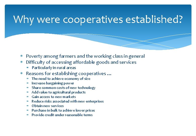 Why were cooperatives established? Poverty among farmers and the working class in general Difficulty