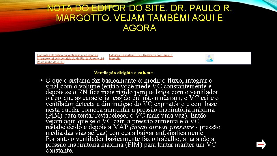 NOTA DO EDITOR DO SITE. DR. PAULO R. MARGOTTO. VEJAM TAMBÉM! AQUI E AGORA