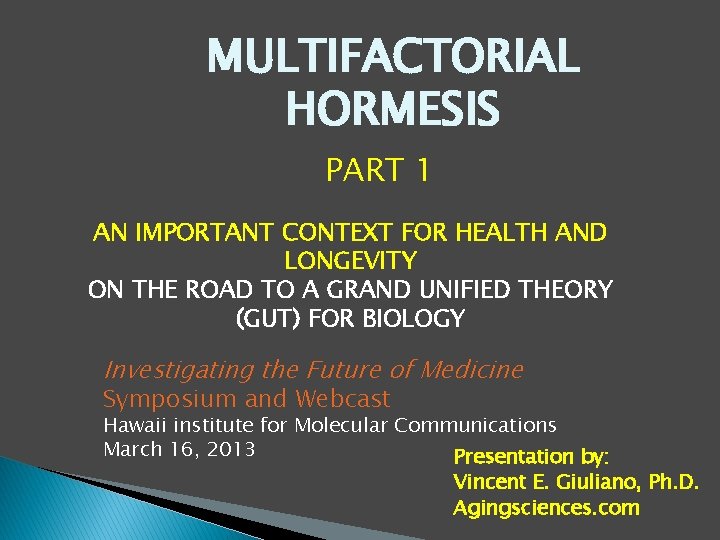 MULTIFACTORIAL HORMESIS PART 1 AN IMPORTANT CONTEXT FOR HEALTH AND LONGEVITY ON THE ROAD