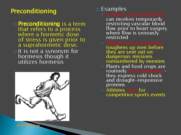 Preconditioning is a term that refers to a process where a hormetic dose of