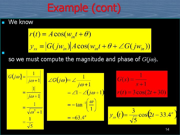 Example (cont) n n We know so we must compute the magnitude and phase