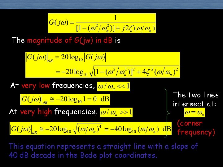 The magnitude of G(jw) in d. B is At very low frequencies, At very