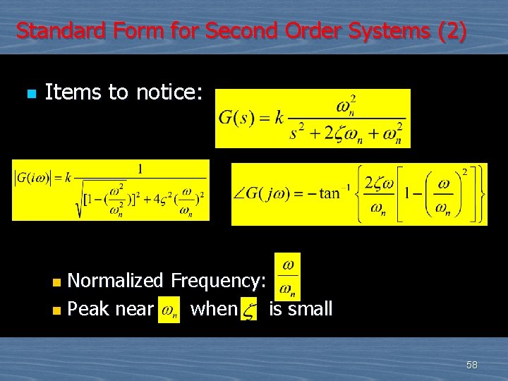 Standard Form for Second Order Systems (2) n Items to notice: Normalized Frequency: n