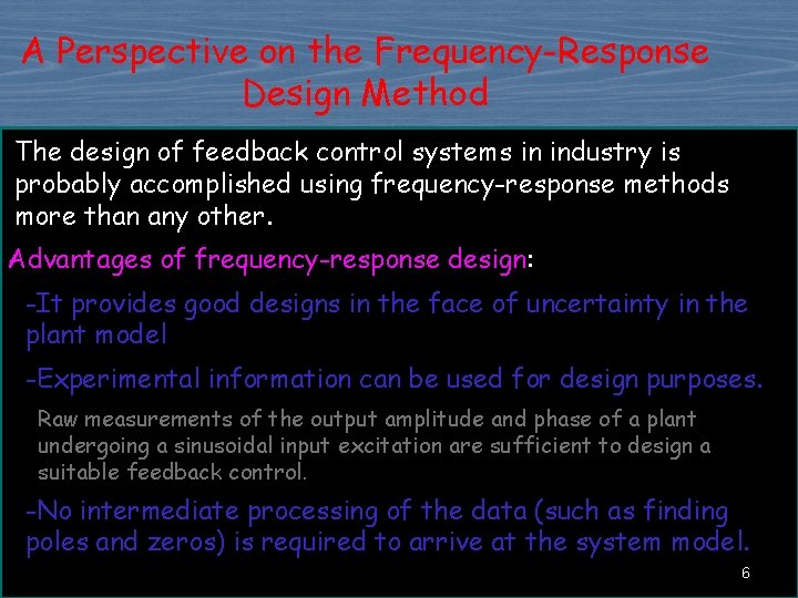 A Perspective on the Frequency-Response Design Method The design of feedback control systems in
