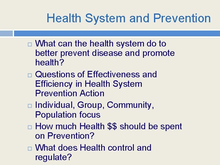 Health System and Prevention What can the health system do to better prevent disease