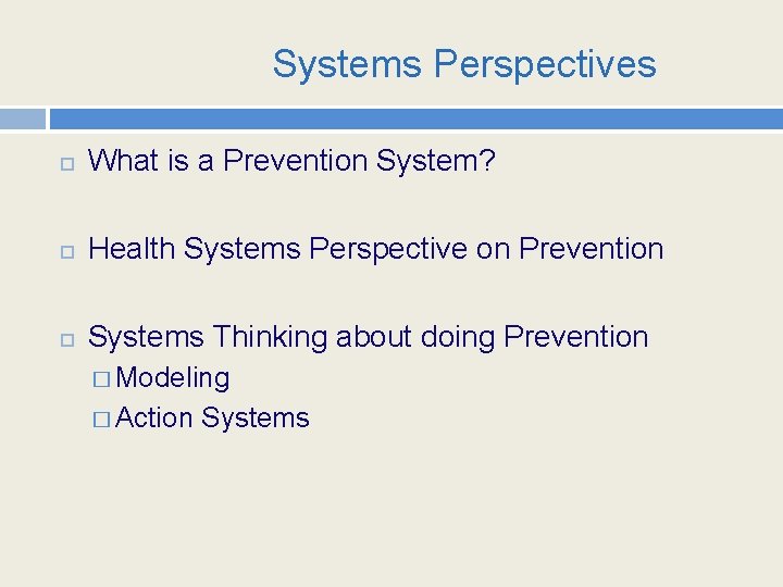 Systems Perspectives What is a Prevention System? Health Systems Perspective on Prevention Systems Thinking