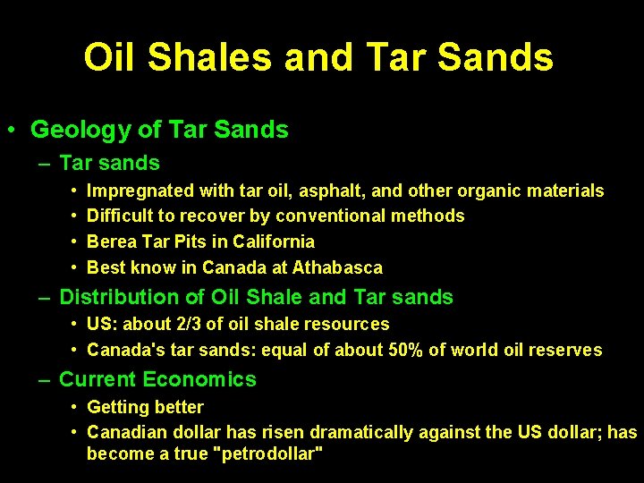 Oil Shales and Tar Sands • Geology of Tar Sands – Tar sands •