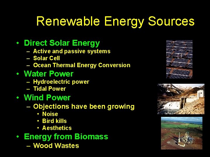 Renewable Energy Sources • Direct Solar Energy – Active and passive systems – Solar