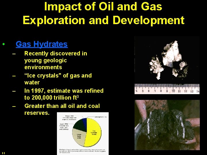 Impact of Oil and Gas Exploration and Development • Gas Hydrates – – Recently