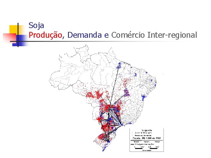 Soja Produção, Demanda e Comércio Inter-regional 