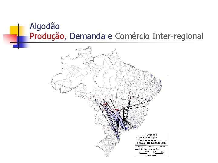 Algodão Produção, Demanda e Comércio Inter-regional 