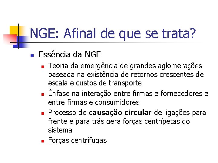 NGE: Afinal de que se trata? n Essência da NGE n n Teoria da