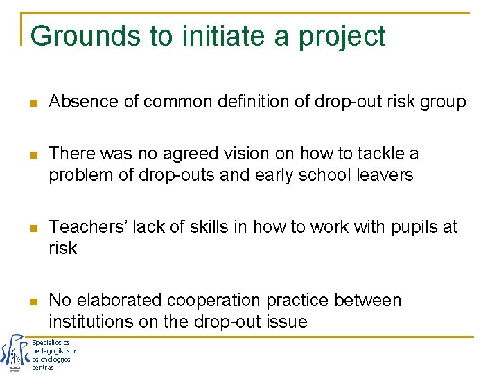 Returning the dropouts back to schools Project Rytis
