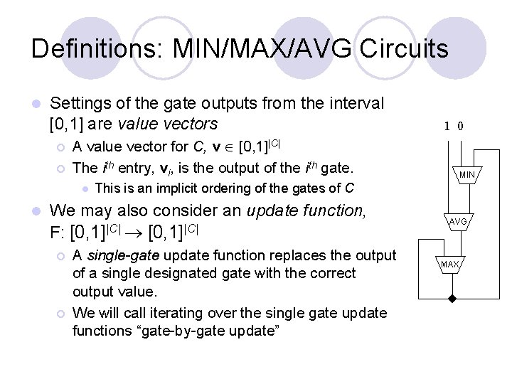 Definitions: MIN/MAX/AVG Circuits l Settings of the gate outputs from the interval [0, 1]