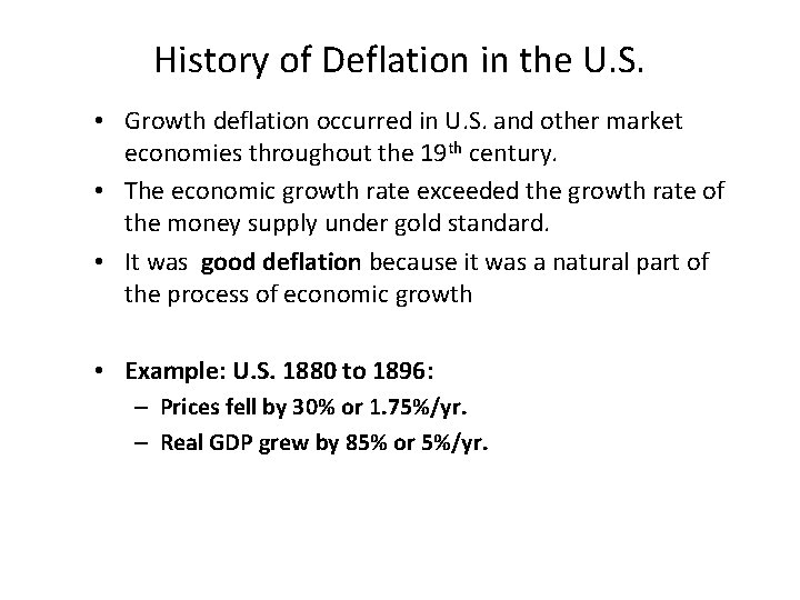 History of Deflation in the U. S. • Growth deflation occurred in U. S.
