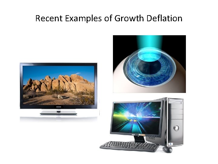 Recent Examples of Growth Deflation 