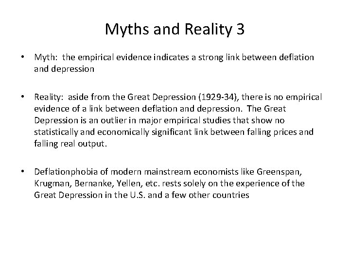 Myths and Reality 3 • Myth: the empirical evidence indicates a strong link between