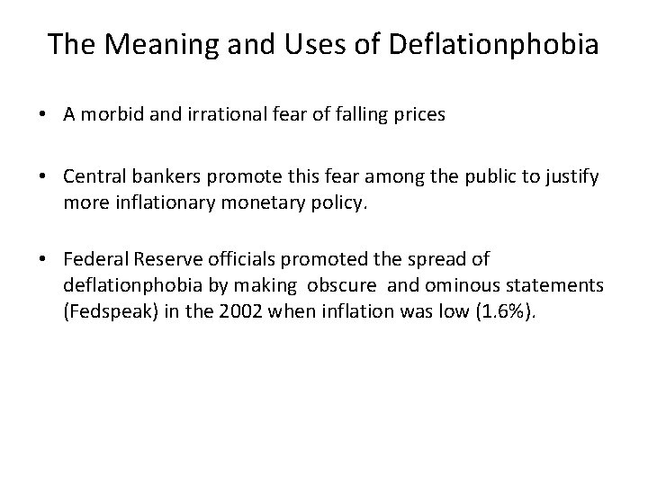 The Meaning and Uses of Deflationphobia • A morbid and irrational fear of falling