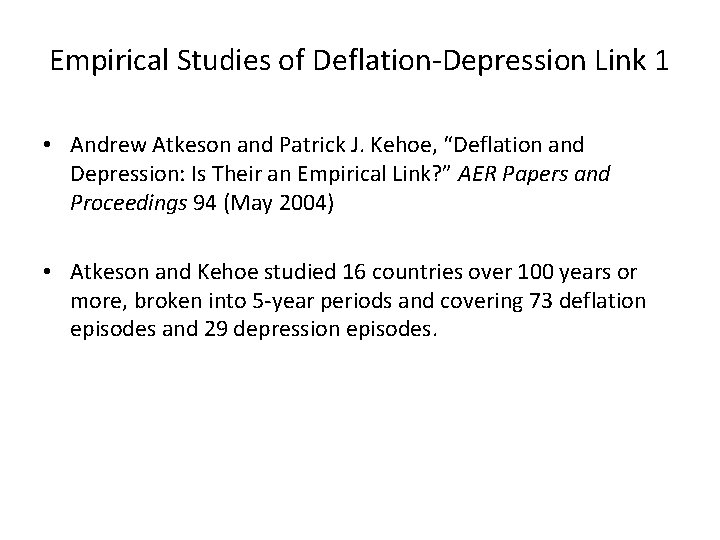 Empirical Studies of Deflation-Depression Link 1 • Andrew Atkeson and Patrick J. Kehoe, “Deflation
