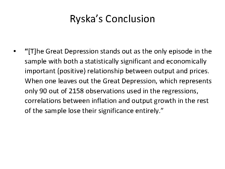 Ryska’s Conclusion • “[T]he Great Depression stands out as the only episode in the