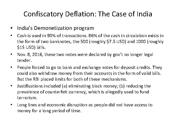 Confiscatory Deflation: The Case of India • India’s Demonetization program • Cash is used