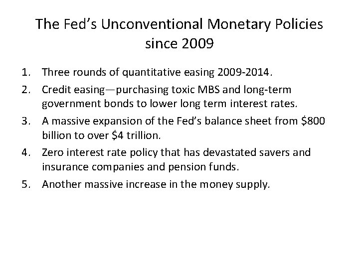 The Fed’s Unconventional Monetary Policies since 2009 1. Three rounds of quantitative easing 2009