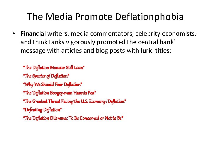The Media Promote Deflationphobia • Financial writers, media commentators, celebrity economists, and think tanks