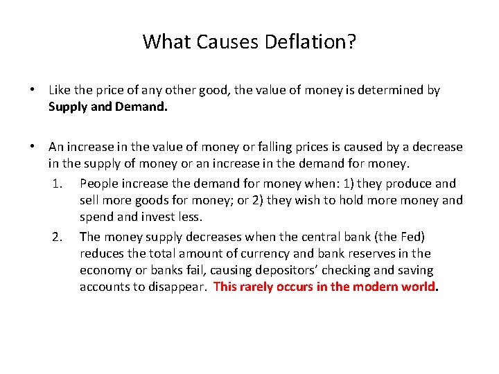 What Causes Deflation? • Like the price of any other good, the value of