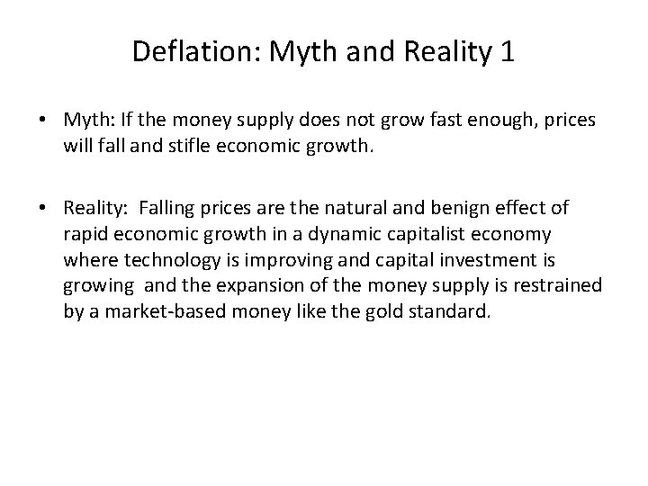 Deflation: Myth and Reality 1 • Myth: If the money supply does not grow