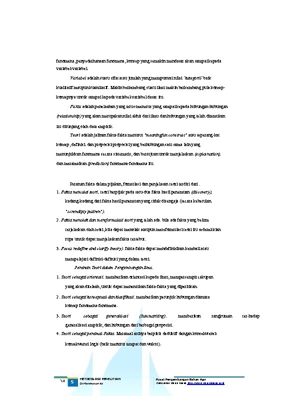 fenomena, penyederhanaan fenomena, konsep yang semakin mendasar akan sampai kepada variabel-variabel. Variabel adalah suatu