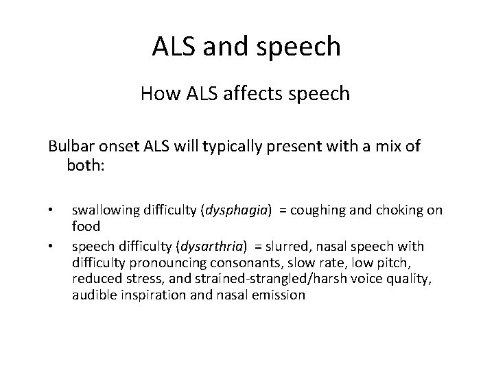 ALS and speech How ALS affects speech Bulbar onset ALS will typically present with