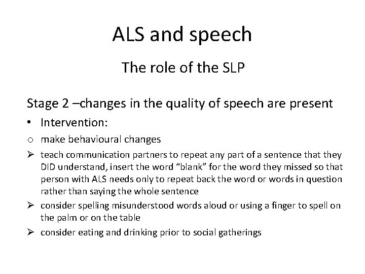 ALS and speech The role of the SLP Stage 2 –changes in the quality