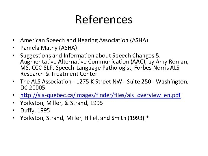 References • American Speech and Hearing Association (ASHA) • Pamela Mathy (ASHA) • Suggestions