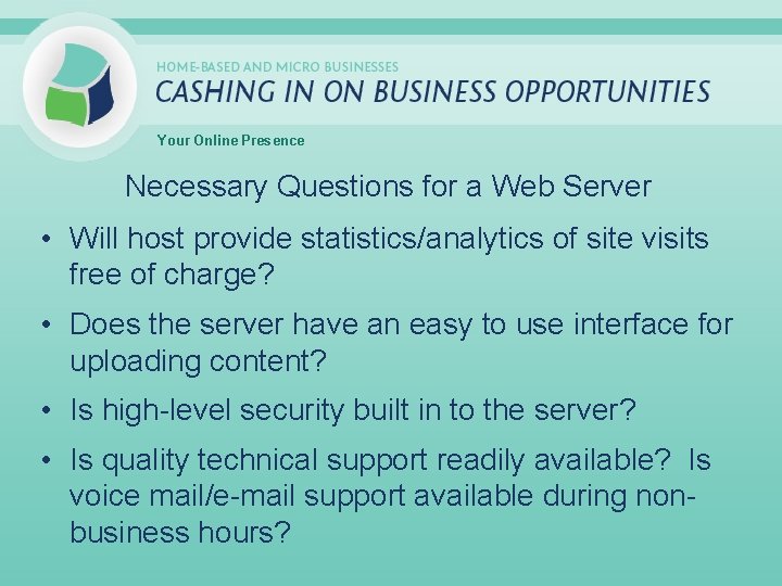 Your Online Presence Necessary Questions for a Web Server • Will host provide statistics/analytics