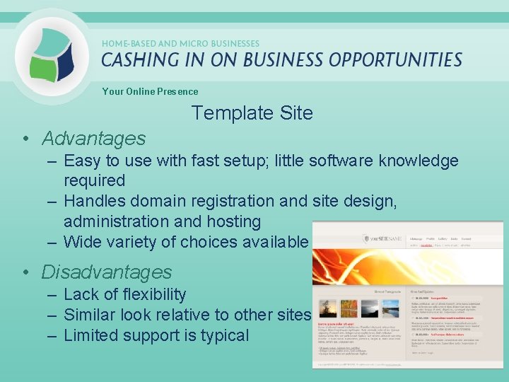 Your Online Presence Template Site • Advantages – Easy to use with fast setup;