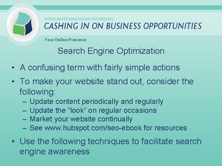 Your Online Presence Search Engine Optimization • A confusing term with fairly simple actions