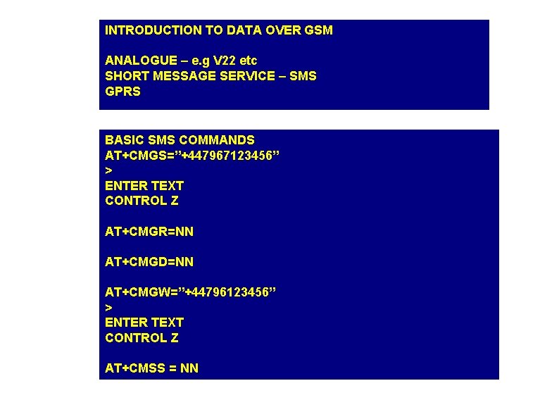 INTRODUCTION TO DATA OVER GSM ANALOGUE – e. g V 22 etc SHORT MESSAGE