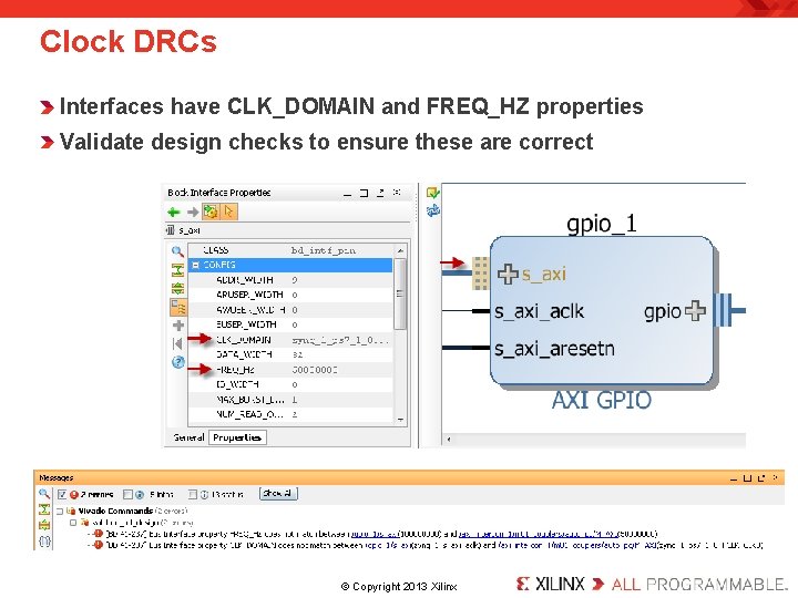 Clock DRCs Interfaces have CLK_DOMAIN and FREQ_HZ properties Validate design checks to ensure these Clock DRCs Interfaces have CLK_DOMAIN and FREQ_HZ properties Validate design checks to ensure these