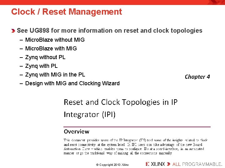 Clock / Reset Management See UG 898 for more information on reset and clock Clock / Reset Management See UG 898 for more information on reset and clock