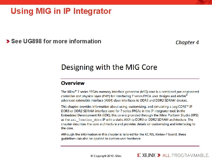 Using MIG in IP Integrator See UG 898 for more information . © Copyright Using MIG in IP Integrator See UG 898 for more information . © Copyright