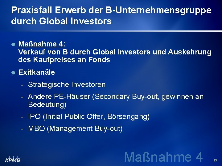 Praxisfall Erwerb der B-Unternehmensgruppe durch Global Investors Maßnahme 4: Verkauf von B durch Global