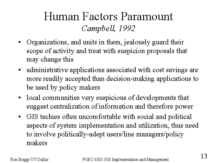 Human Factors Paramount Campbell, 1992 • Organizations, and units in them, jealously guard their