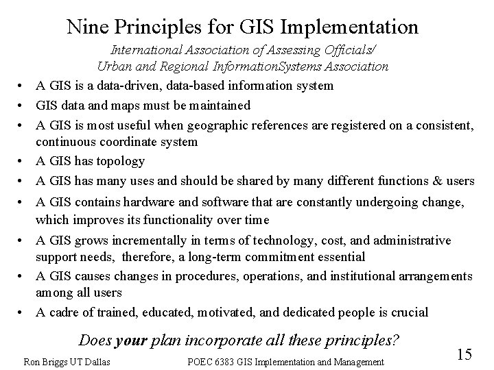 Nine Principles for GIS Implementation • • • International Association of Assessing Officials/ Urban