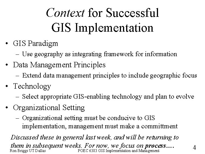 Context for Successful GIS Implementation • GIS Paradigm – Use geography as integrating framework