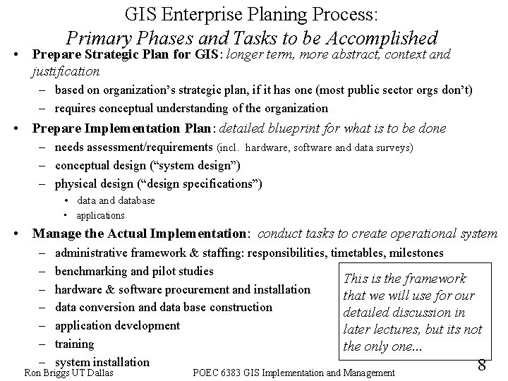 GIS Enterprise Planing Process: Primary Phases and Tasks to be Accomplished • Prepare Strategic