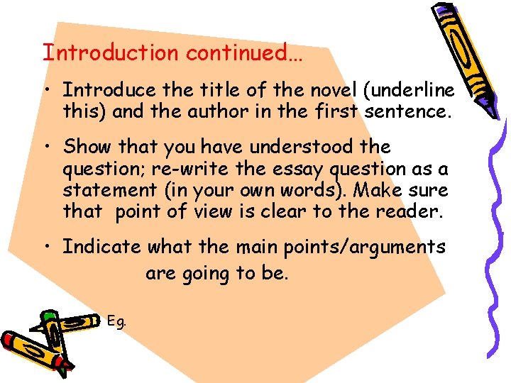 Introduction continued… • Introduce the title of the novel (underline this) and the author Introduction continued… • Introduce the title of the novel (underline this) and the author