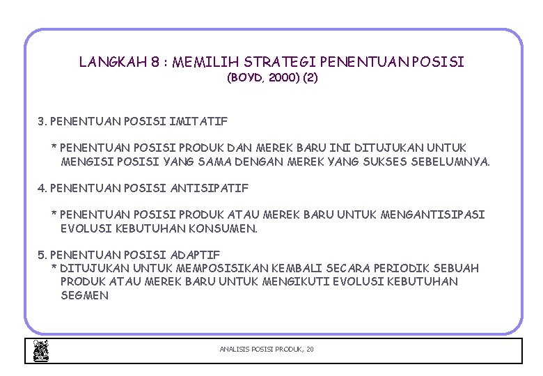 LANGKAH 8 : MEMILIH STRATEGI PENENTUAN POSISI (BOYD, 2000) (2) 3. PENENTUAN POSISI IMITATIF